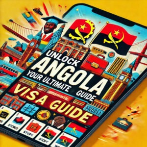 Angola Visa Guide Essential Types Requirements & Application