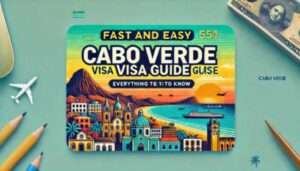 Fast and Easy Cabo Verde Visa Guide: Get Approved Now