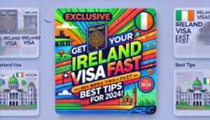 Speed Up Your Ireland Visa Process