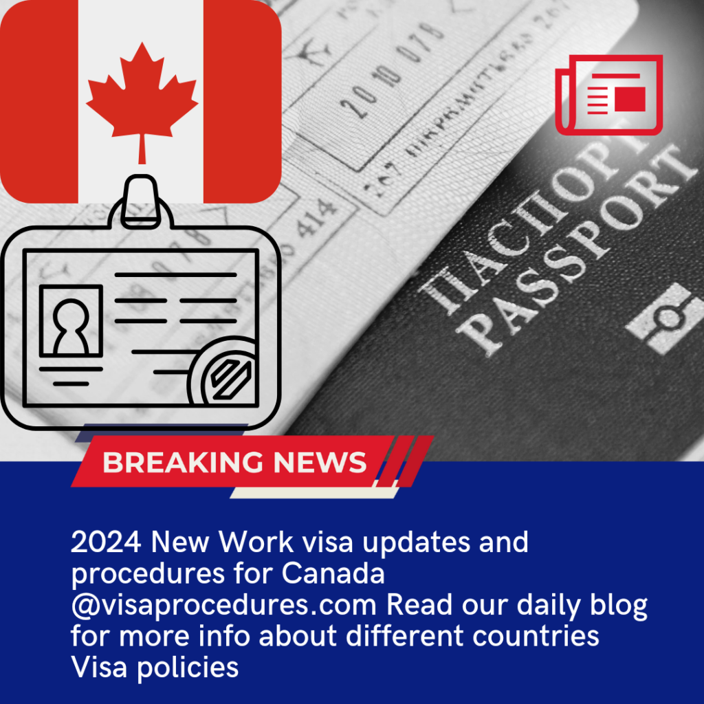 New Updates Work Visa procedures and requirements for Canada