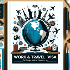 Work & Travel Visa Demystified: Your Journey Starts Here