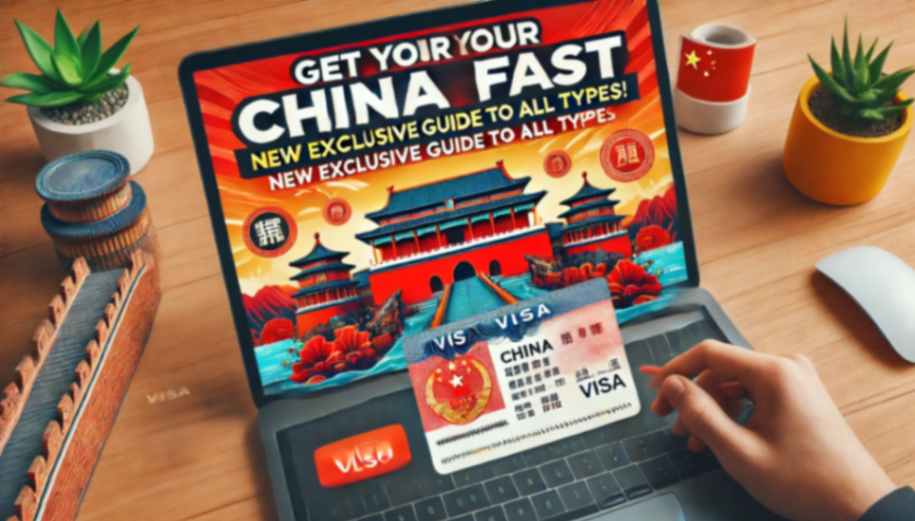 Get Your China Visa Fast: New Exclusive Guide to All Types